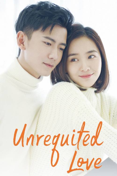 دانلود سریال چینی Unrequited Love 2019